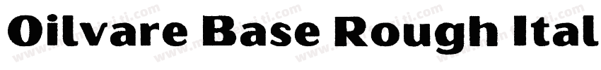 Oilvare Base Rough Italic字体转换